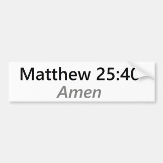 Matthew 25:40 bumper sticker