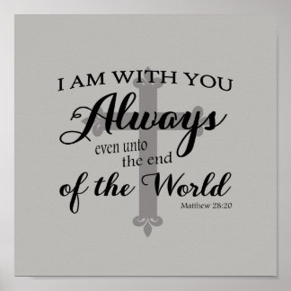 Matthew 28:20 Grey Christian Bible Verse Poster