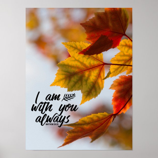 Matthew 28 20 I Am With You Always Fall Leaves Poster (Front)