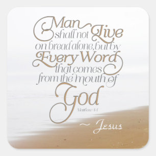 Matthew 4:4 Man shall not live on bread alone Square Sticker