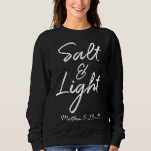 Matthew 513-16 Bible Verse Quote Women's Cute Salt Sweatshirt