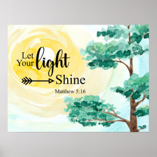 Matthew 5:16 Let your light shine Bible Christian Poster