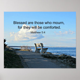 Matthew 5:4 Blessed are those who mourn, for.... Poster