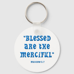 Matthew 5: 7 BLESSED ARE THE MERCIFUL Key Ring