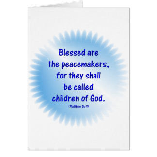 Matthew-5: 9 - BLESSED ARE THE PEACEMAKERS...