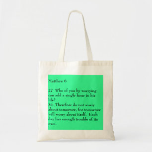 Matthew 627 Who of you by worrying can add a s... Tote Bag