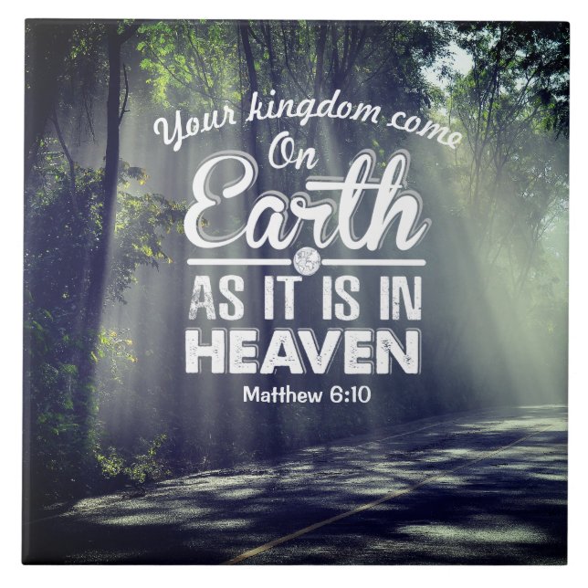 Matthew 6:10 On Earth as it is in Heaven  Ceramic Tile (Front)