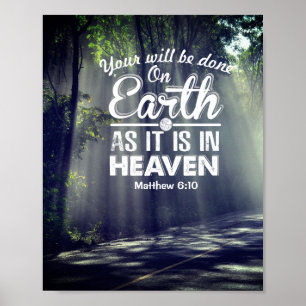 Matthew 6:10 On Earth as it is in Heaven  Poster