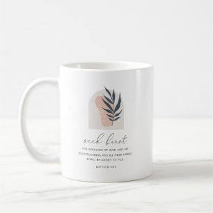 Matthew 6:33 Seek First Coffee Mug