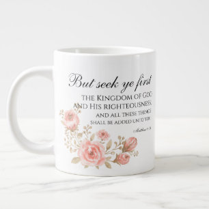 Matthew 6:33 Seek Ye First Floral Scripture Large Coffee Mug