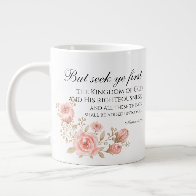 Matthew 6:33 Seek Ye First Floral Scripture Large Coffee Mug (Left)