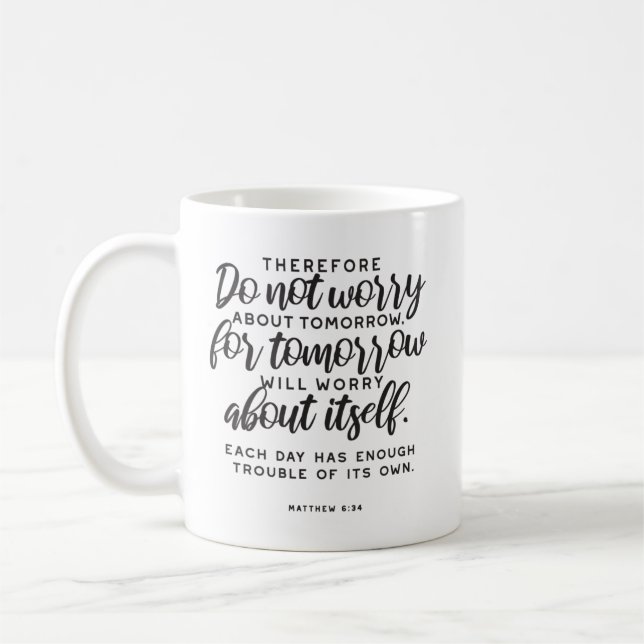 Matthew 6:34 Bible Verse Coffee Mug (Left)