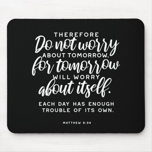 Matthew 6:34 Bible Verse Mouse Pad (Front)