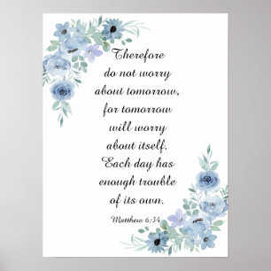 Matthew 6:34 Do not Worry Blue Watercolor Floral Poster