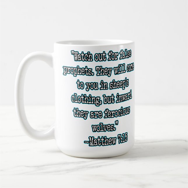 Matthew 7:15 Watch Out For False Prophets Coffee Mug (Left)