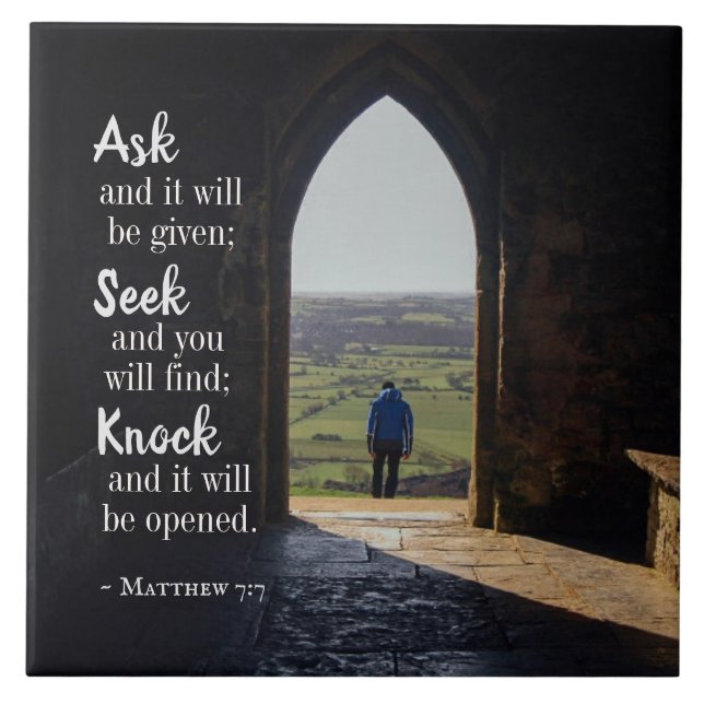 Matthew 7:7, Ask and it will be given Ceramic Tile (Front)
