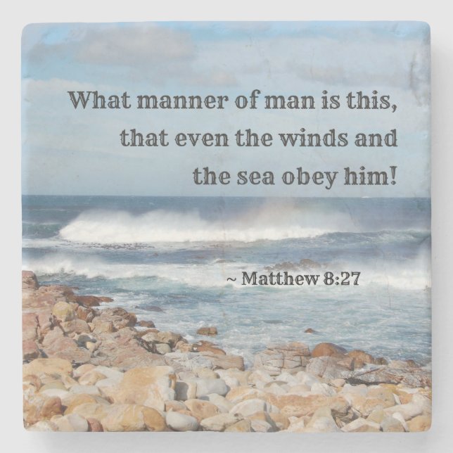 Matthew 8:27 Even the winds and sea obey Him Bible Stone Coaster (Front)