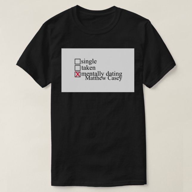 Matthew Casey - Chicago Fire Mentally Dating Coffe T-Shirt (Design Front)