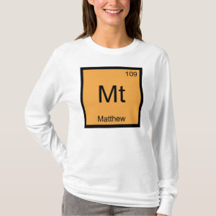 Matthew Name Chemistry Element Periodic Table T-Shirt