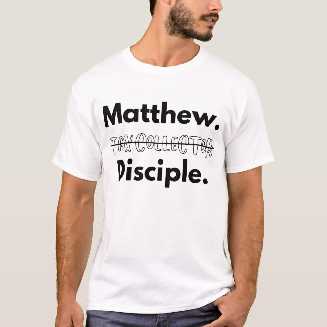 MATTHEW THE DISCIPLE T-Shirt (Front)