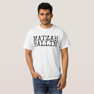 MATZAH BALLIN' Funny Jewish T-shirts