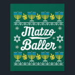 Matzo Baller Long Sleeve Funny Hanukkah Gifts Poster<br><div class="desc">Matzo Baller Long Sleeve Funny Hanukkah Gifts</div>