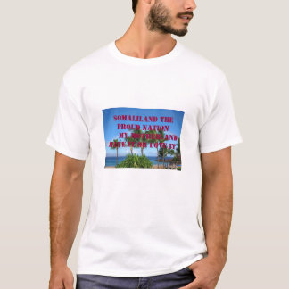 Maui64, SOMALILAND THE PROUD NATION      MY Mot... T-Shirt