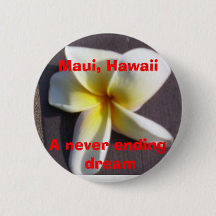 Maui, Hawaii, A never ending dream Button