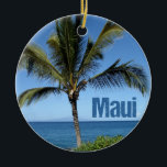 Maui Hawaii Ceramic Ornament<br><div class="desc">Gorgeous Maui photograph featuring a palm tree in front of the beautiful blue ocean in Hawaii. The perfect Hawaiian souvenir to buy in bulk and sell in Maui gift shop.</div>