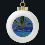 Maui Hawaii Commemorative Ceramic Ball Christmas Ornament<br><div class="desc">Beautiful bold blues behind a green palm tree for people who love Maui. A lovely commemorative Maui,  Hawaii trip Christmas ornament.</div>