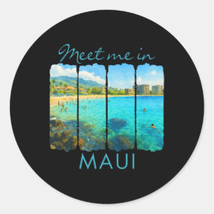Maui Hawaii Traveling Trip Brushstroke Meet Me In Classic Round Sticker
