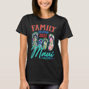 Maui Hawaii Vacation 2022 Flip Flops Matching Fam T-Shirt