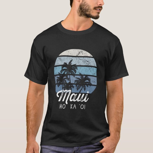 Maui No Ka Oi Hawaiian Saying T-Shirt (Front)