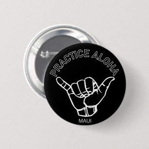 Maui - Practice Aloha Shaka (Hang loose) 6 Cm Round Badge