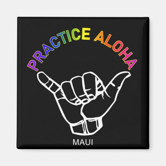 Maui - Practice Aloha Shaka (Hang loose) Magnet (Front)