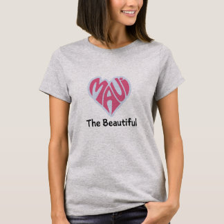 Maui The Beautiful T-Shirt