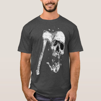 Mauled to death with an axe T-Shirt