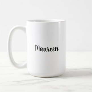 Maureen Making Life Less Boring Since custom Coffee Mug