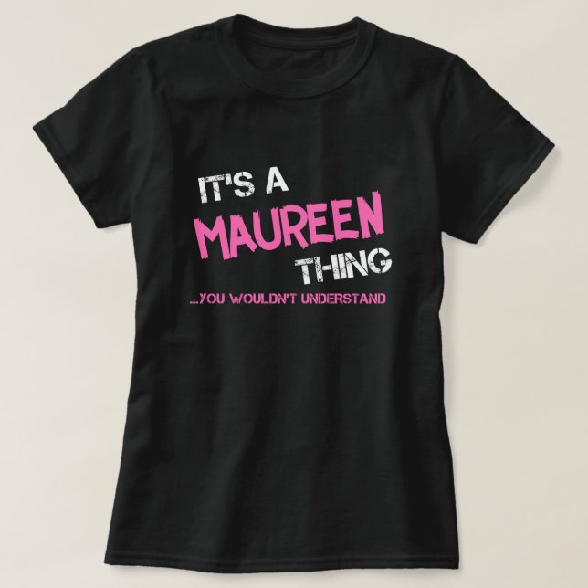 Maureen thing you wouldn't understand T-Shirt (Design Front)