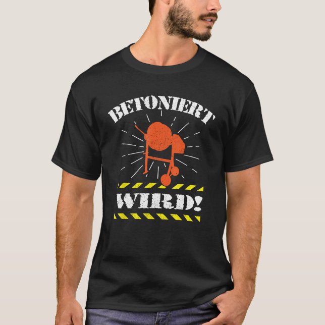 Maurer Betoniert Wird  Concrete mixer tradesman br T-Shirt (Front)