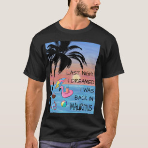 Mauritius Dream Flamingo Adventure Memories Vacati T-Shirt
