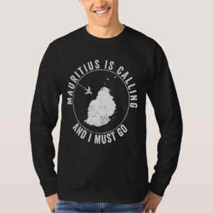 Mauritius Is Calling Mauritians Holiday Homesickne T-Shirt