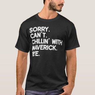 Maverick First Name Funny Personalized Named Frien T-Shirt