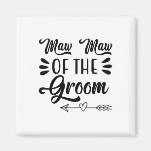 Maw Maw Of The Groom Wedding Party Family Bridal S Magnet