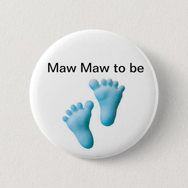 Maw Maw to be 6 Cm Round Badge (Front)