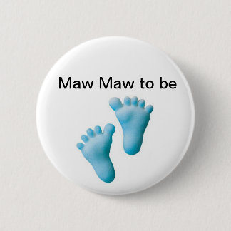 Maw Maw to be 6 Cm Round Badge
