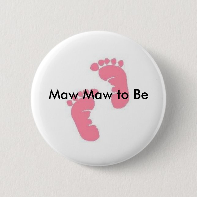 Maw Maw to Be 6 Cm Round Badge (Front)