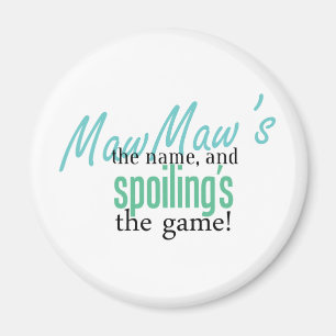 MawMaw's the Name, and Spoiling's the Ga Magnet