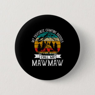 Mawmaw Camper My Favourite Camping Buddies Call Me 6 Cm Round Badge