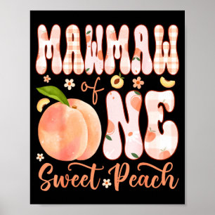 Mawmaw of one sweet peach 1st birthday girl party  poster